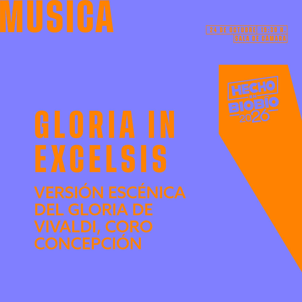 Gloria In Excelsis – Hecho en Biobío '26