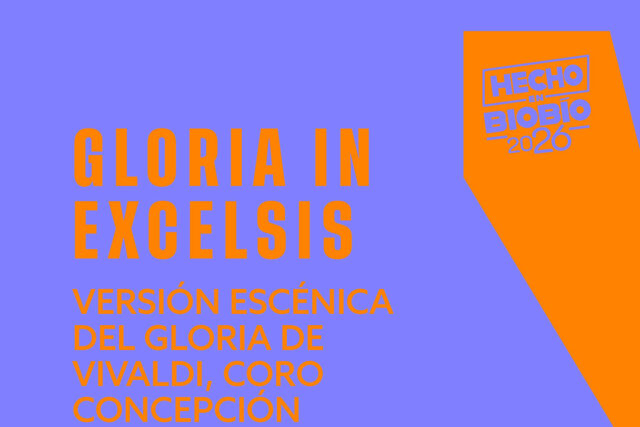 Gloria In Excelsis – Hecho en Biobío '26