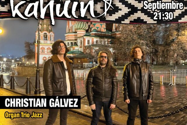Kahuin Presenta: Christian Gálvez / Organ Trío Jazz