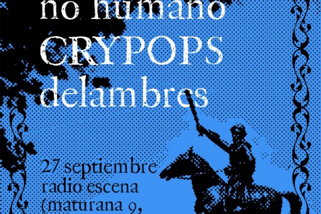 Movimiento No Humano + Crypops + Delambre