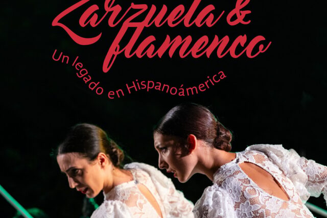Zarzuela & Flamenco: Un legado en Hispanoamérica