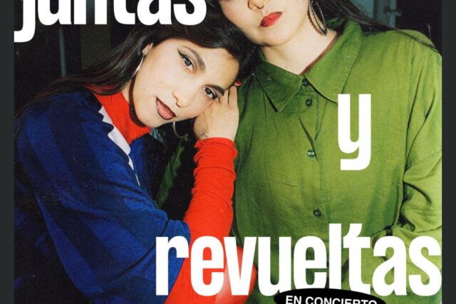 Celeste Shaw + Valentina Marinkovic Presentan: Juntas y Revueltas