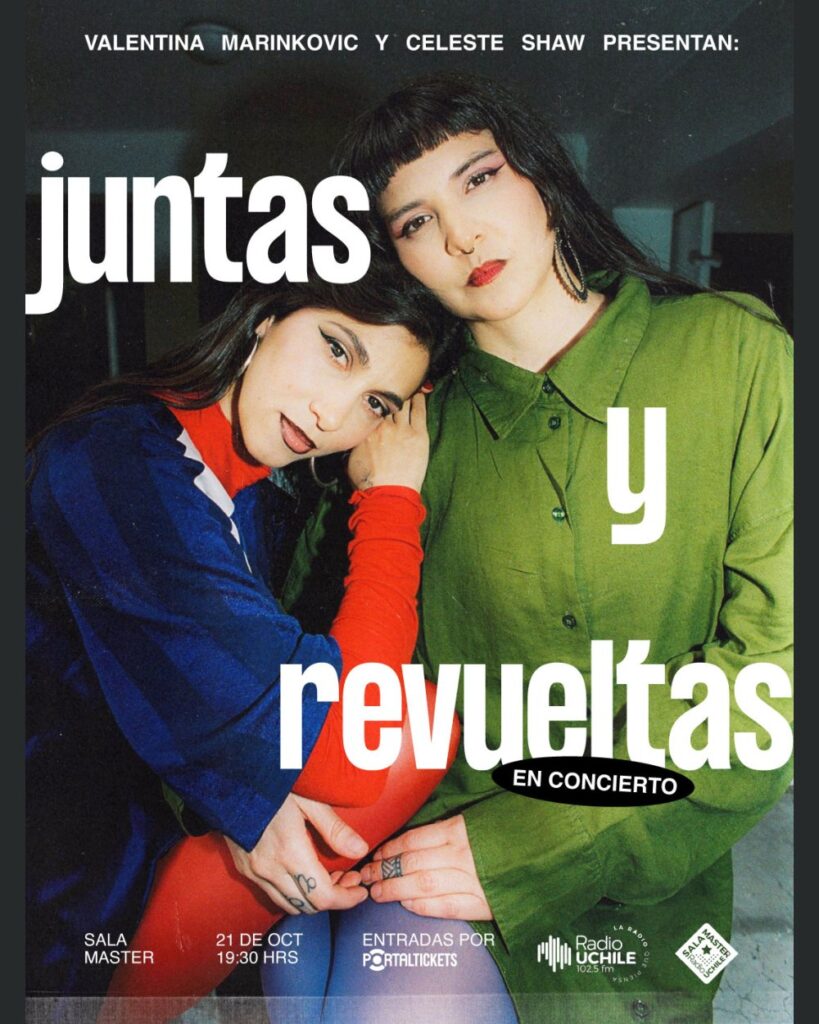 Celeste Shaw + Valentina Marinkovic Presentan: Juntas y Revueltas
