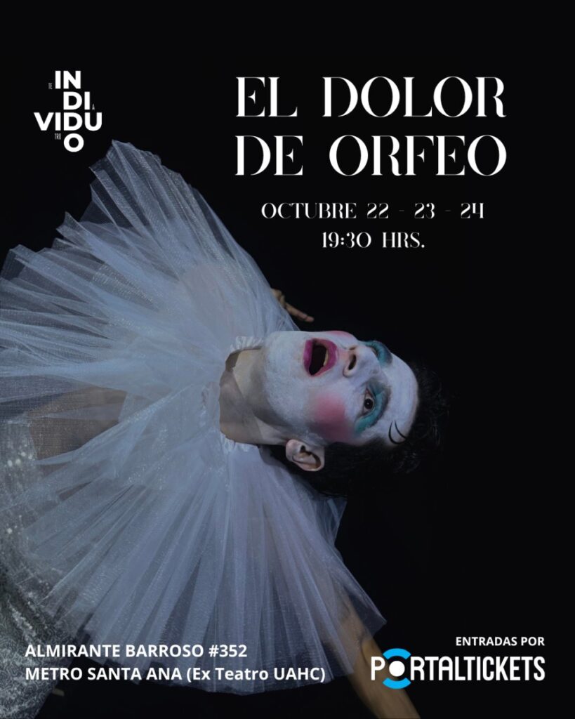 El Dolor de Orfeo - Teatro Individuo | Octubre 22 • 23 • 24 | 19:30 Hrs.