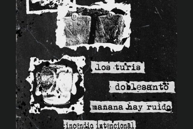 Palabras Mayores: Doblesanto + los Turis + Incendio Intencional + Mañana Hay Ruido