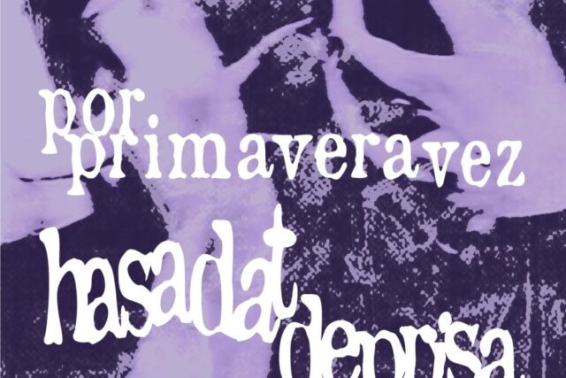 Por Primavera Vez: Deprisa y Hasadat en Vivo
