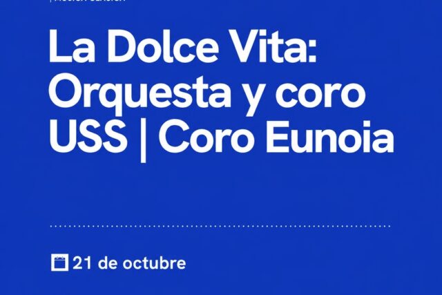 La Dolce Vita: Orquesta y coro USS – Coro Eunoia