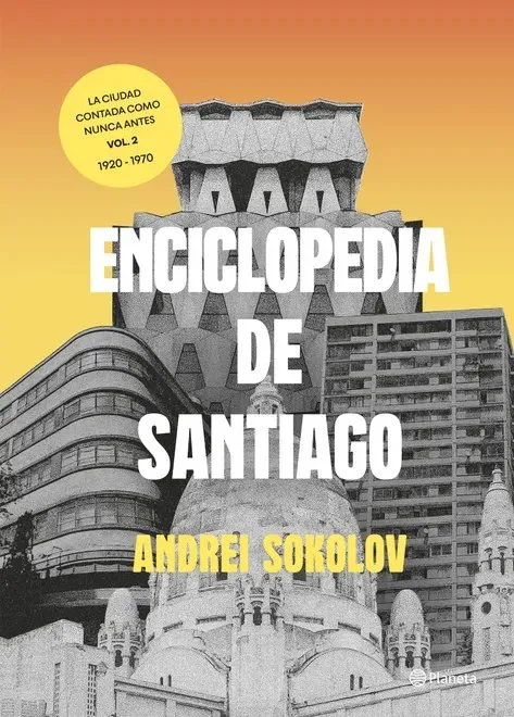 Andrei Sokolov y su Enciclopedia de Santiago, un amor a primera vista con la capital