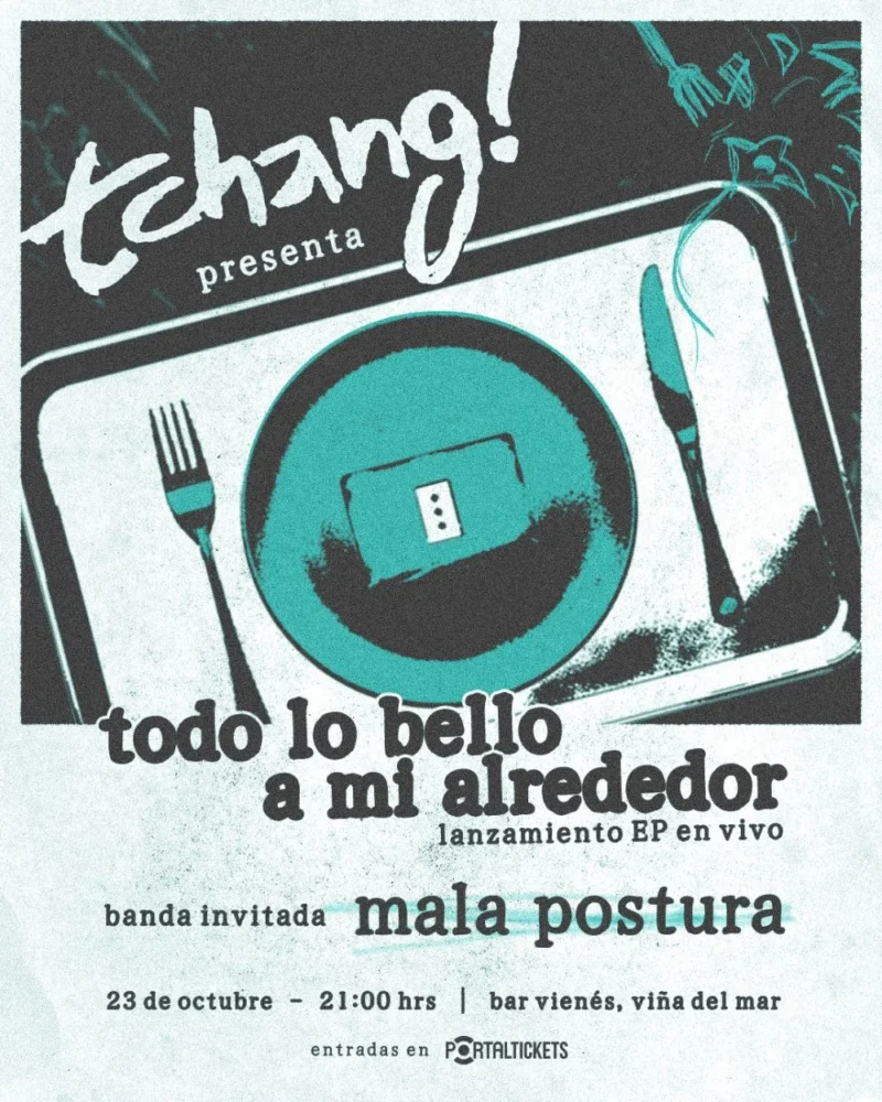 Tchang! Presenta: Todo Lo Bello A Mi Alrededor + Mala Postura
