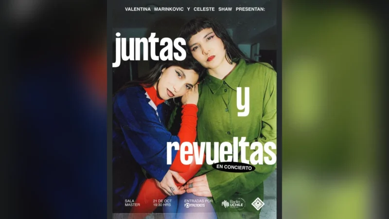 Celeste Shaw + Valentina Marinkovic Presentan: Juntas y Revueltas