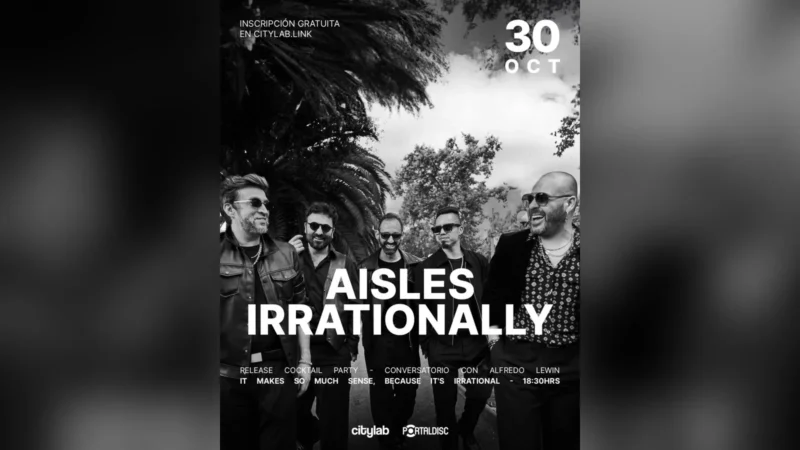 Aisles Presenta Irrationally en Citylab